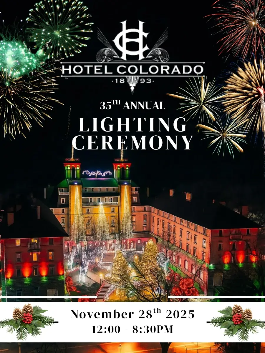 A festive poster for Hotel Colorado’s 35th Annual Lighting Ceremony shows the lit-up hotel, colorful fireworks in the night sky, and highlights all the details for the lighting ceremony on November 28th, 2025, from 12:00 to 8:30 PM.