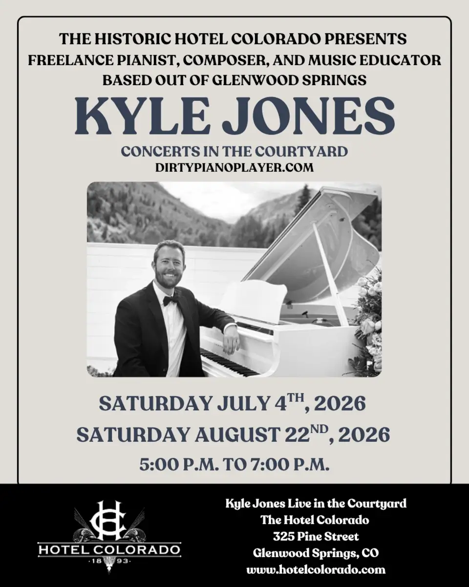 Black and white flyer for a concert featuring pianist Kyle Jones at Hotel Colorado, Glenwood Springs. Shows Jones at a grand piano outdoors. Two concert dates: July 4, 2026, and August 22, 2026, from 5–7 p.m.
